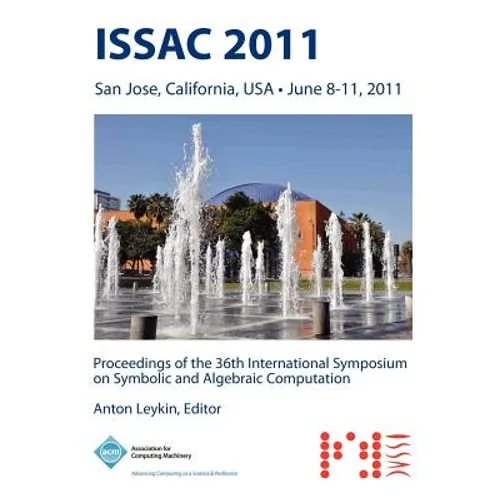 ISSAC 2011 Proceedings of the 36th International Symposium on Symbolic and Algebraic Computation