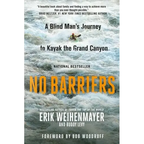 No Barriers: A Blind Man's Journey to Kayak the Grand Canyon