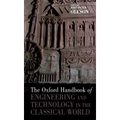 The Oxford Handbook of Engineering and Technology in the Classical World