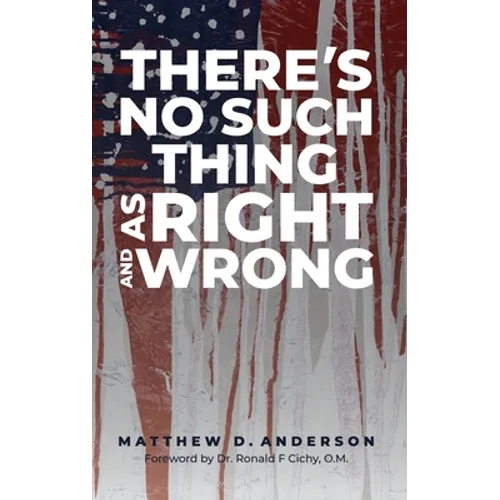 There's No Such Thing As Right And Wrong