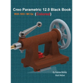 Creo Parametric 12.0 Black Book: Colored
