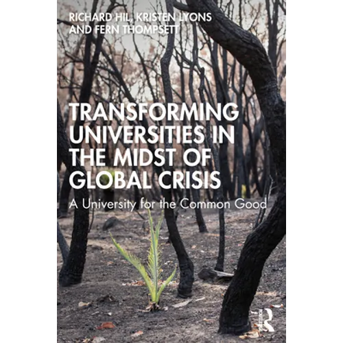 Transforming Universities in the Midst of Global Crisis: A University for the Common Good
