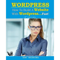 How To Build a Website With WordPress...Fast! (3rd Edition - Read2Learn Guides)