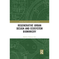 Regenerative Urban Design and Ecosystem Biomimicry