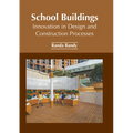 School Buildings: Innovation in Design and Construction Processes
