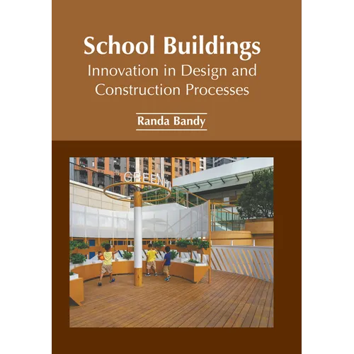 School Buildings: Innovation in Design and Construction Processes