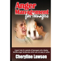 Anger Management for Teenagers: Urgent help for parents of teenagers who display uncontrollable anger that has been difficult to resolve