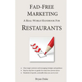 Fad-Free Marketing: A Real-World Handbook for Restaurants