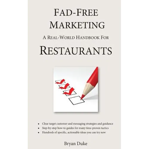 Fad-Free Marketing: A Real-World Handbook for Restaurants