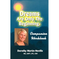Dreams Are Only the Beginning: Becoming who you were meant to be
