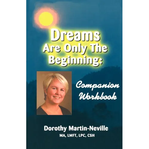 Dreams Are Only the Beginning: Becoming who you were meant to be