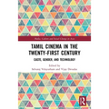 Tamil Cinema in the Twenty-First Century: Caste, Gender and Technology