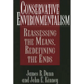 Conservative Environmentalism: Reassessing the Means, Redefining the Ends