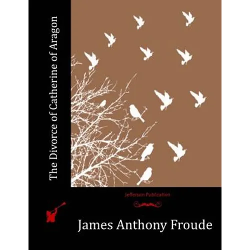 The Divorce of Catherine of Aragon