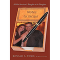 Notes to Jacqui: A Polio Survivor's Thoughts to His Daughter