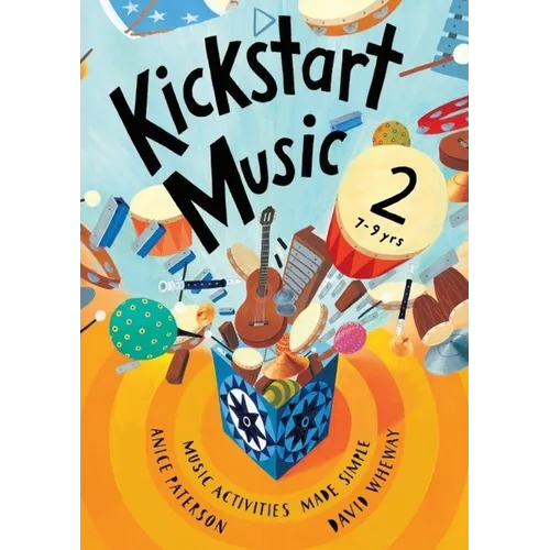 Kickstart Music 2: 7-9 year olds