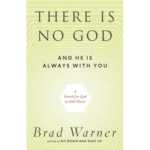 There Is No God and He Is Always with You: A Search for God in Odd Places