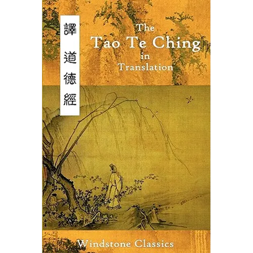 The Tao Te Ching in Translation: Five Translations with Chinese Text