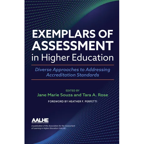 Exemplars of Assessment in Higher Education: Diverse Approaches to Addressing Accreditation Standards