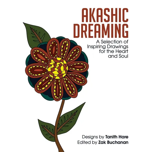 Akashic Dreaming: A Selection of Inspiring Drawings for the Heart and Soul