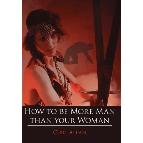 How to be More Man than your Woman