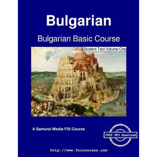 Bulgarian Basic Course - Student Text Volume One