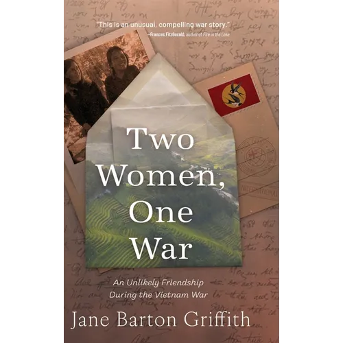 Two Women, One War: An Unlikely Friendship During the Vietnam War
