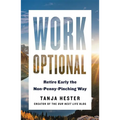 Work Optional: Retire Early the Non-Penny-Pinching Way