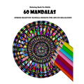 Coloring Book For Adults: 60 Mandalas: Stress Relieving Mandala Designs for Adults Relaxation