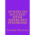 29 Ways To Succeed With Asperger's Syndrome
