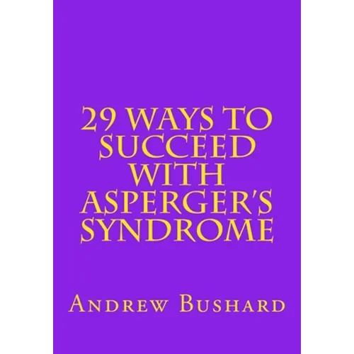 29 Ways To Succeed With Asperger's Syndrome