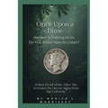 Once Upon a Dime: Heaven is Talking to Us. Do You Know How to Listen?