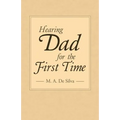 Hearing Dad for the First Time