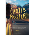 Erotic Hustle: Redefining Sin Through Sacred Sexuality & Psychedelics