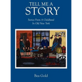 Tell Me a Story: Stories from a Childhood in Old New York