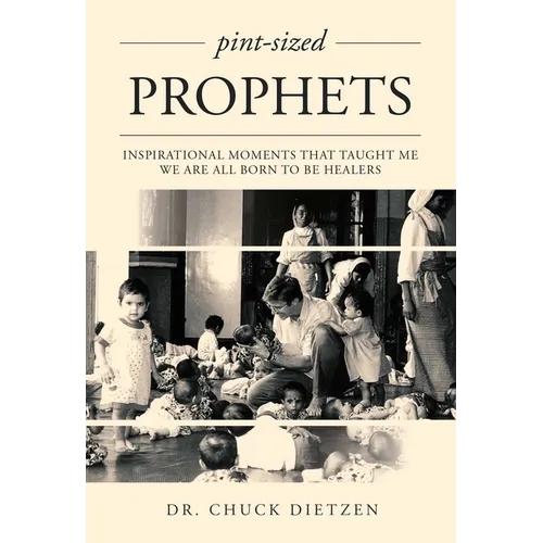 Pint-Sized Prophets: Inspirational Moments That Taught Me We Are All Born to Be Healers