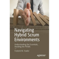 Navigating Hybrid Scrum Environments: Understanding the Essentials, Avoiding the Pitfalls