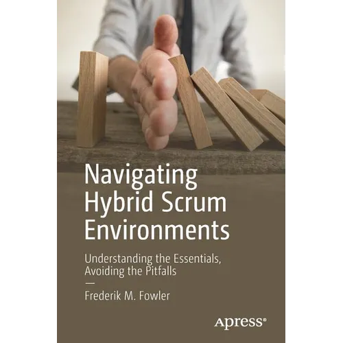 Navigating Hybrid Scrum Environments: Understanding the Essentials, Avoiding the Pitfalls