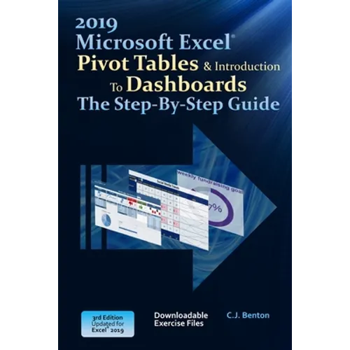 Excel 2019 Pivot Tables & Introduction To Dashboards The Step-By-Step Guide