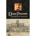 Demon Possession in Elizabethan England