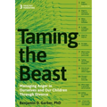 Taming the Beast Within: Managing Anger in Ourselves and Our Children Through Divorce