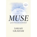 Muse: Poems from Early Motherhood