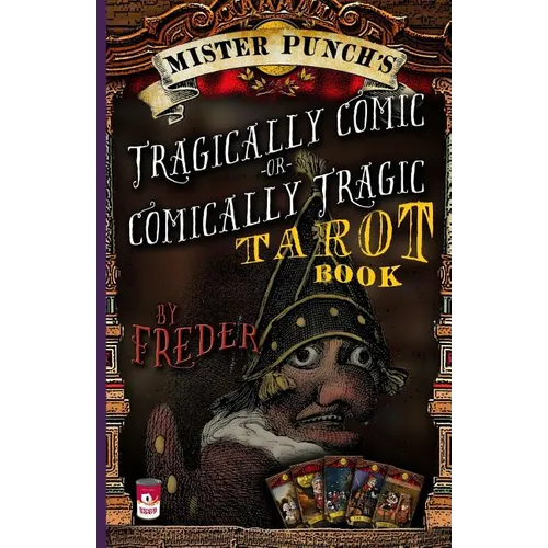 Mister Punch's Tragically Comic or Comically Tragic Tarot Book