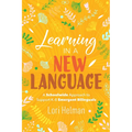 Learning in a New Language: A Schoolwide Approach to Support K-8 Emergent Bilinguals