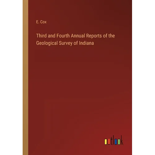 Third and Fourth Annual Reports of the Geological Survey of Indiana