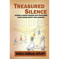 Treasured Silence: During a Short Recess, Our Fractured Lives Found Safety & Comfort.