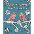 Best Friends Adult Coloring Book: Animals, Nature Patterns and Mandalas to Color with Touching and Humorous Quotes about Best Friends