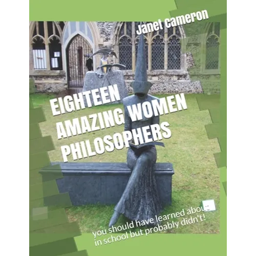 Eighteen Amazing Women Philosophers: you should have learned about in school but probably didn't!