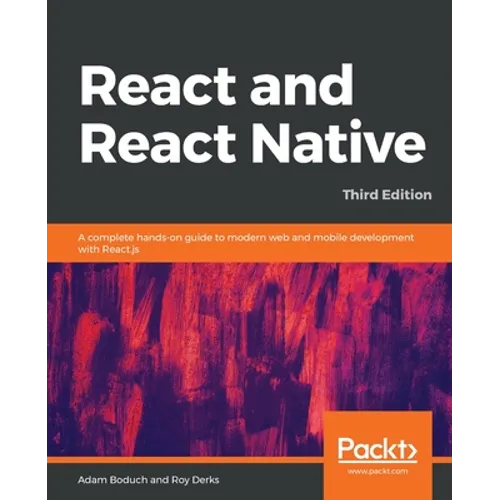 React and React Native: A complete hands-on guide to modern web and mobile development with React.js