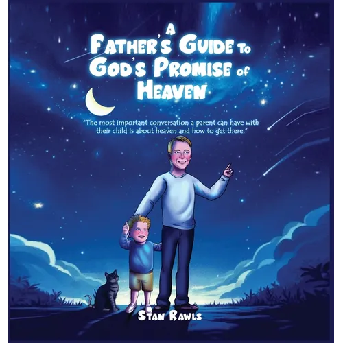 A Father's Guide to God's Promise of Heaven